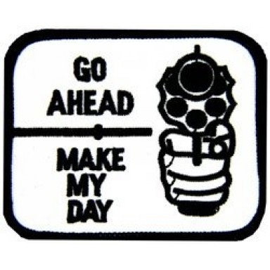 Go Ahead Make My Day Patch/Small
