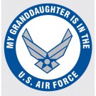 My Granddaughter is in the Air Force Decal